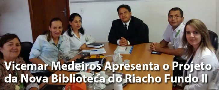 Administrador Vicemar Medeiros Apresenta o Projeto da Nova Biblioteca do Riacho Fundo II