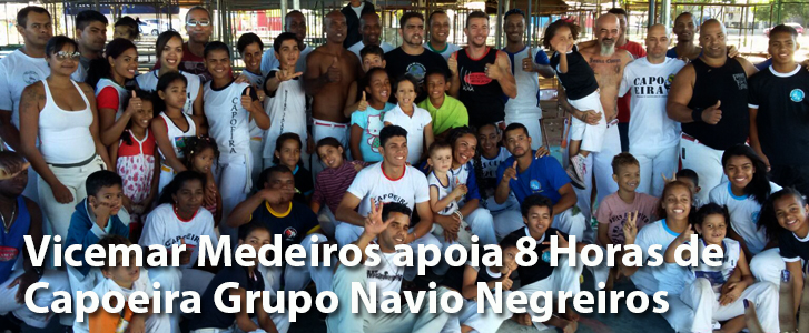 Vicemar Medeiros apoia 8 Horas de Capoeira Grupo Navio Negreiros