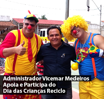 Administrador Vicemar Medeiros Apoia e Participa do Dia das Crianças Reciclo