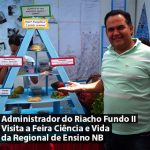 Administrador do Riacho Fundo II Visita a Feira Ciência e Vida da Regional de Ensino NB