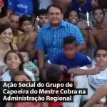 Ação Social do Grupo de Capoeira do Mestre Cobra na Administração