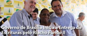 Governo de Brasília Inicia a Entrega de Escrituras pelo Riacho Fundo II