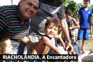RIACHOLÂNDIA. A Encantadora Festa do Dia das Crianças do Riacho Fundo II