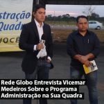 Rede Globo Entrevista Vicemar Medeiros Sobre o Administração na Sua Quadra