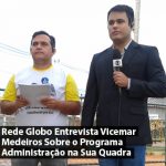 Rede Globo Entrevista Vicemar Medeiros Sobre o Administração na Sua Quadra