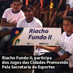 Riacho Fundo II, participa dos Jogos das Cidades Promovido Pela Secretaria de Esportes