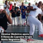 Vicemar Medeiros apoia 8 Horas de Capoeira Grupo Navio Negreiros