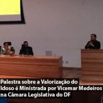 Palestra sobre a Valorização do Idoso é Ministrada por Vicemar Medeiros na Câmara Legislativa do DF
