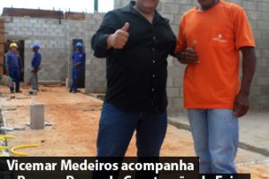Vicemar Medeiros acompanha o Passo a Passo da Construção da Feira Permanente do Riacho Fundo II