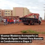 Vicemar Medeiros Acompanha as Obras de Água Pluviais das Etapas 3 e 5