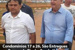 Condomínios 17 a 26 São Entregues no Residencial Parque do Riacho