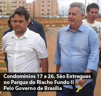 Condomínios 17 a 26 São Entregues no Residencial Parque do Riacho