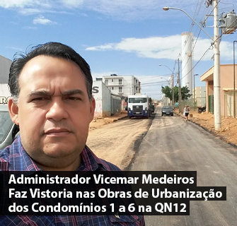 Administrador Vicemar Medeiros Faz Vistoria nas Obras de Urbanização do Parque do Riacho