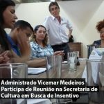Administrador Vicemar Medeiros Participa de Reunião na Secretaria de Cultura