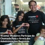 Vicemar Medeiros Participa da Chamada para o Arraiá das Administrações