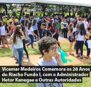 Vicemar Medeiros Comemora os 28 Anos do Riacho Fundo I Riacho Fundo II
