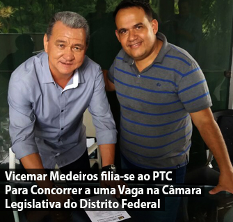 Vicemar Medeiros se Filia ao PTC para Concorrer a Vaga de Deputado Distrital