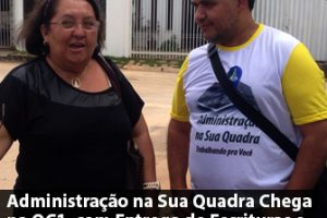 Administração na Sua Quadra Chega na QC1, com Entrega de Escrituras e Participação das Lideranças